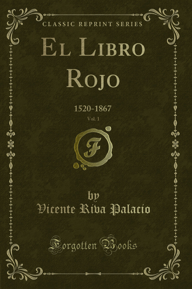 El Libro Rojo, Vol. 1: 1520-1867 (Classic Reprint)