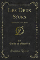 Les Deux Sœurs: Drame en Trois Actes (Classic Reprint)