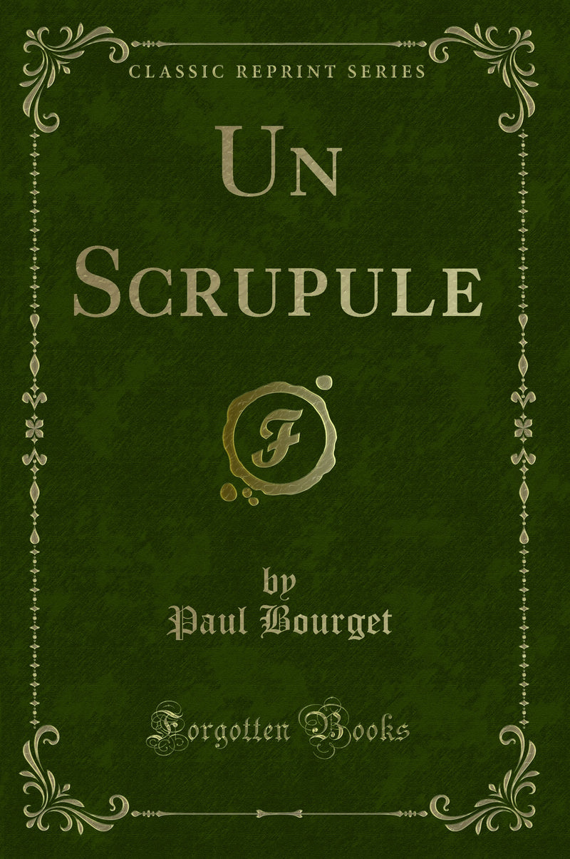 Un Scrupule (Classic Reprint)