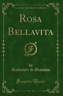 Rosa Bellavita (Classic Reprint)