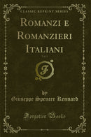 Romanzi e Romanzieri Italiani, Vol. 1 (Classic Reprint)