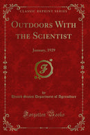 Outdoors With the Scientist: January, 1929 (Classic Reprint)