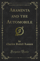 Araminta and the Automobile (Classic Reprint)