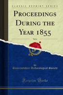 Proceedings During the Year 1855, Vol. 6 (Classic Reprint)