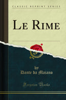 Le Rime (Classic Reprint)