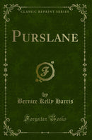 Purslane (Classic Reprint)