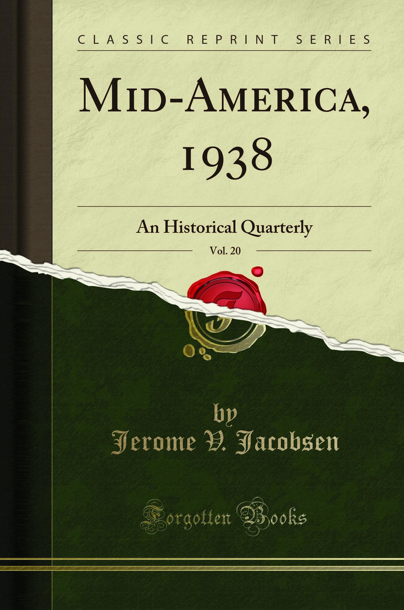 Mid-America, 1938, Vol. 20: An Historical Quarterly (Classic Reprint)
