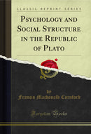 Psychology and Social Structure in the Republic of Plato (Classic Reprint)