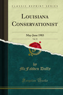 Louisiana Conservationist, Vol. 35: May-June 1983 (Classic Reprint)