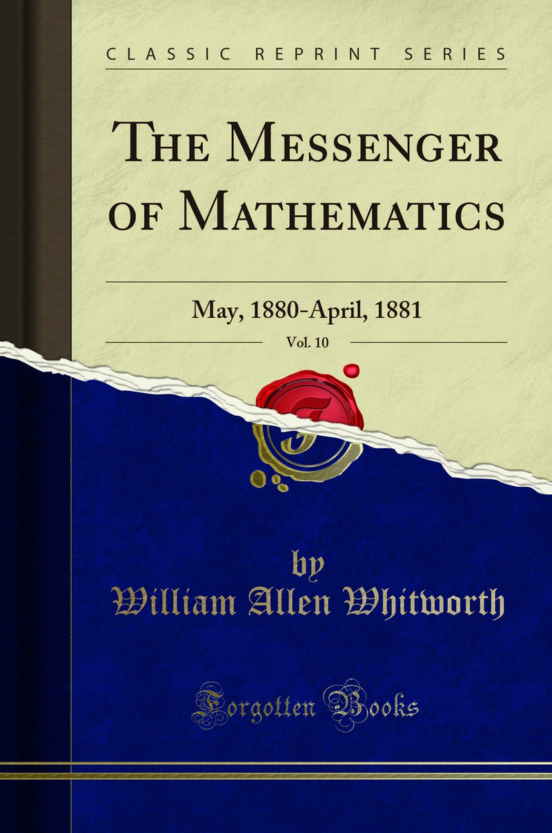 The Messenger of Mathematics, Vol. 10: May, 1880-April, 1881 (Classic Reprint)