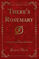 There''s Rosemary (Classic Reprint)