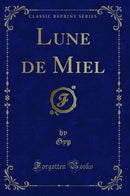 Lune de Miel (Classic Reprint)