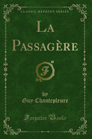 La Passagère (Classic Reprint)