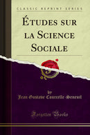 Études sur la Science Sociale (Classic Reprint)
