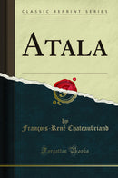 Atala (Classic Reprint)
