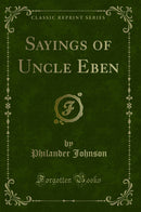 Sayings of Uncle Eben (Classic Reprint)