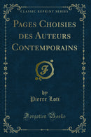 Pages Choisies des Auteurs Contemporains (Classic Reprint)