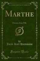 Marthe: Histoire d''une Fille (Classic Reprint)