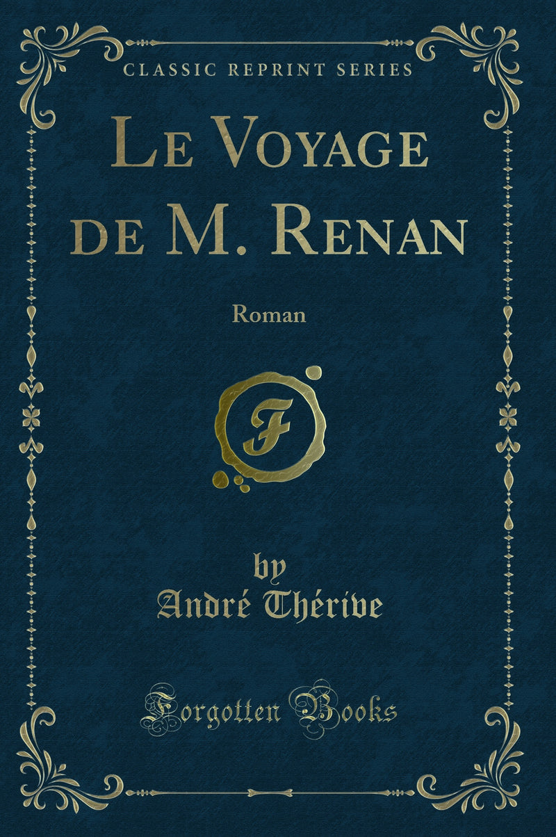 Le Voyage de M. Renan: Roman (Classic Reprint)