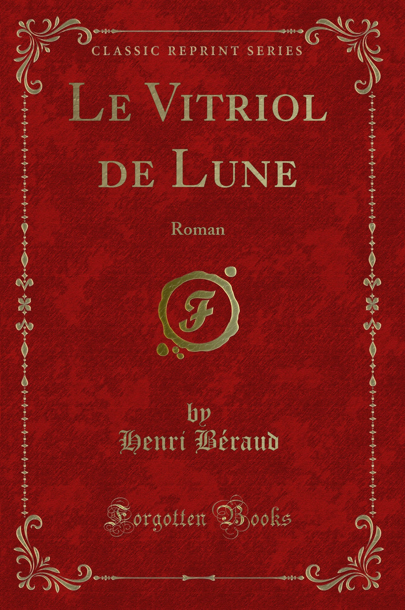 Le Vitriol de Lune: Roman (Classic Reprint)