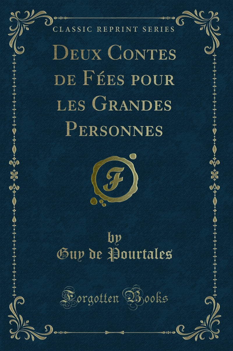 Deux Contes de Fées pour les Grandes Personnes (Classic Reprint)