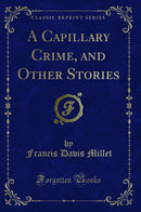 A Capillary Crime, and Other Stories (Classic Reprint)