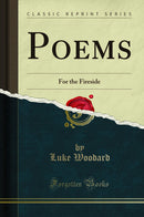 Poems: For the Fireside (Classic Reprint)