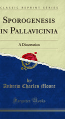 Sporogenesis in Pallavicinia: A Dissertation (Classic Reprint)