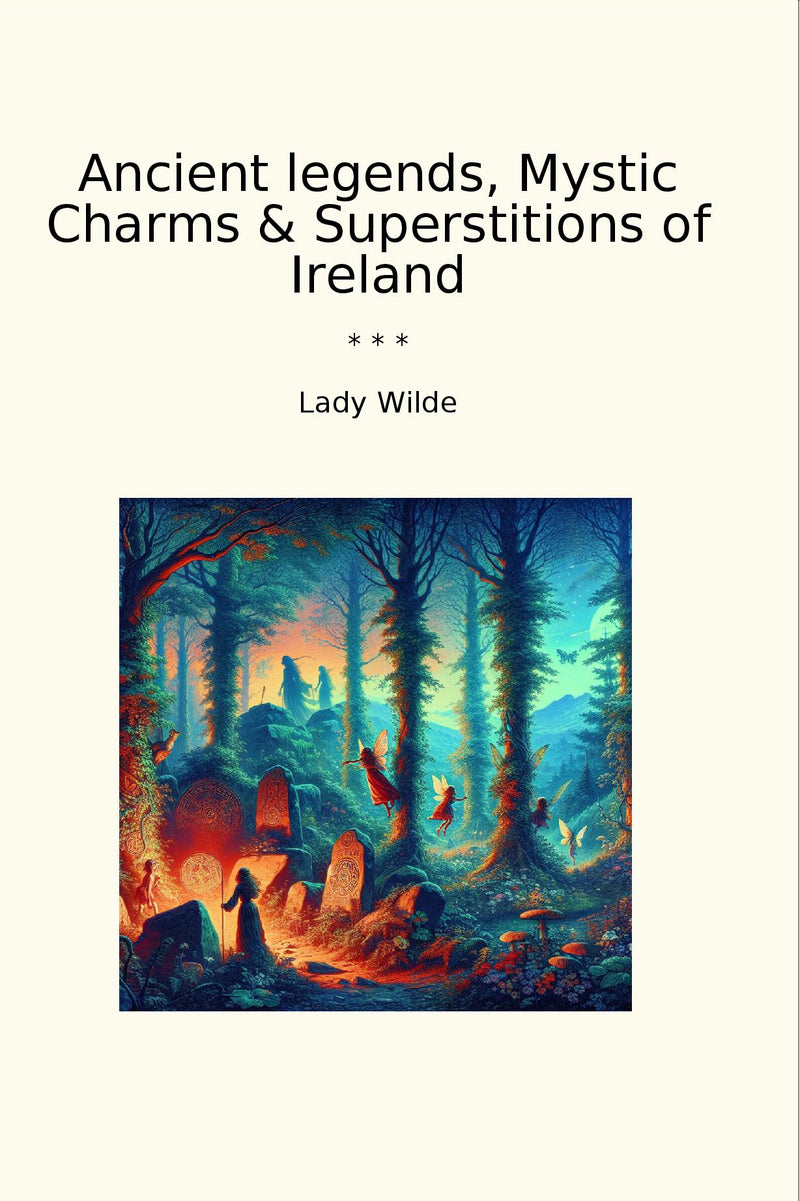 Ancient legends, Mystic Charms & Superstitions of Ireland