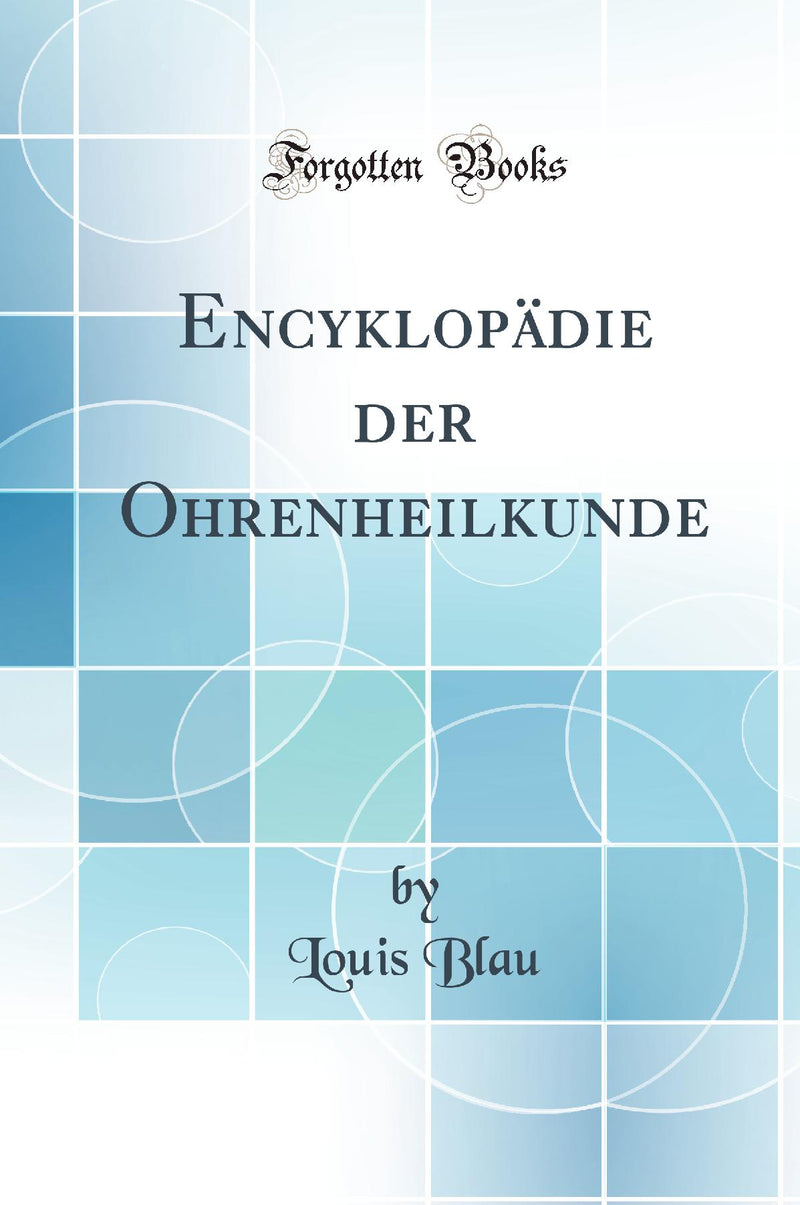 Encyklopädie der Ohrenheilkunde (Classic Reprint)