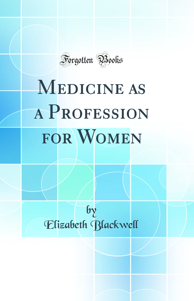 Medicine as a Profession for Women (Classic Reprint)