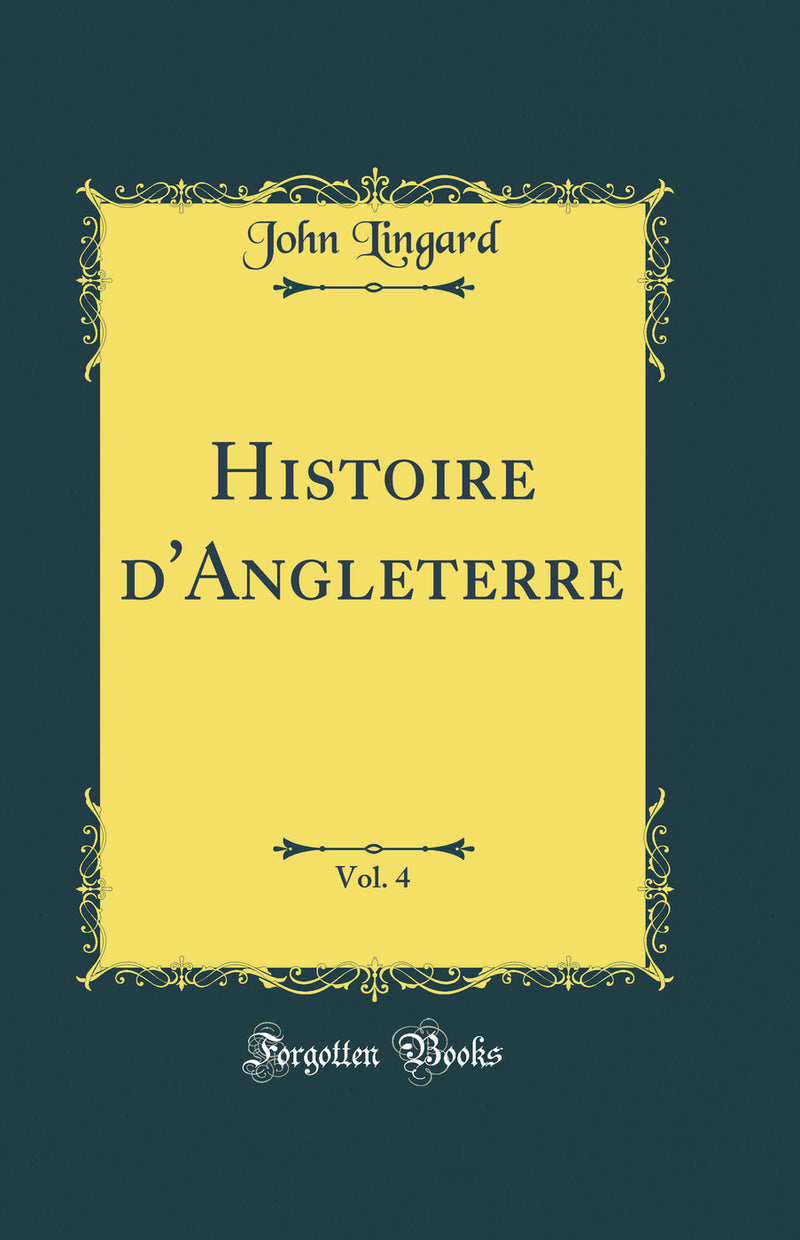 Histoire d'Angleterre, Vol. 4 (Classic Reprint)