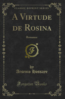 A Virtude de Rosina: Romance (Classic Reprint)