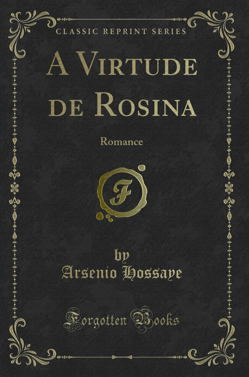 A Virtude de Rosina: Romance (Classic Reprint)