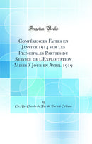 Conférences Faites en Janvier 1914 sur les Principales Parties du Service de l''Exploitation Mises à Jour en Avril 1919 (Classic Reprint)