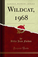 Wildcat, 1968 (Classic Reprint)