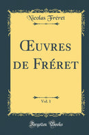 Œuvres de Fréret, Vol. 1 (Classic Reprint)