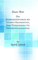 Die Schmerzphänomene bei Inneren Krankheiten, Ihre Pathogenese und Differentialdiagnose (Classic Reprint)