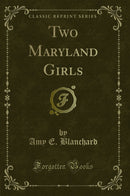 Two Maryland Girls (Classic Reprint)