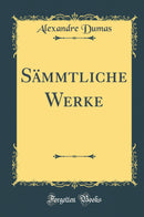 Sämmtliche Werke (Classic Reprint)