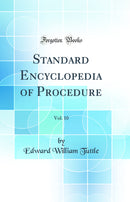 Standard Encyclopedia of Procedure, Vol. 10 (Classic Reprint)