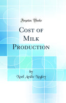 Cost of Milk Production (Classic Reprint)