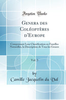 Genera des Coléoptères d''Europe, Vol. 3: Comprenant Leur Classification en Familles Naturelles, la Description de Tous les Genres (Classic Reprint)