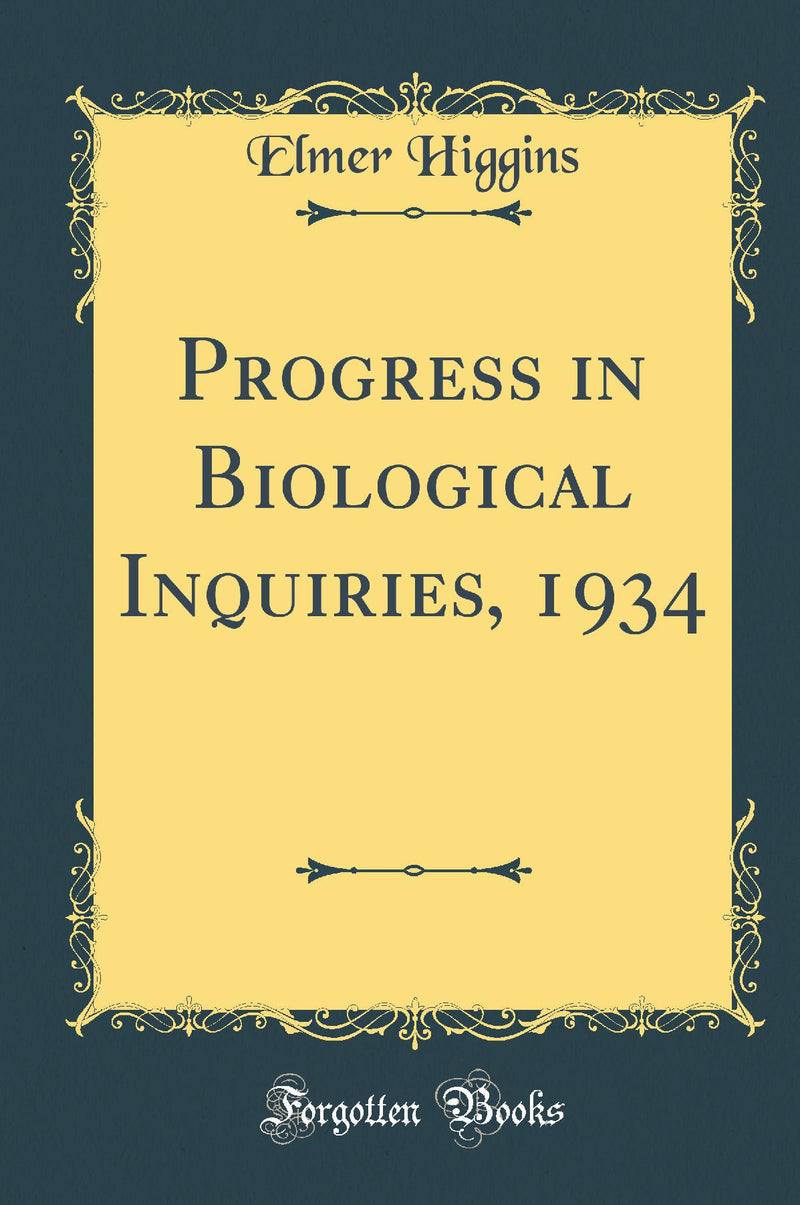 Progress in Biological Inquiries, 1934 (Classic Reprint)