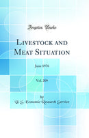 Livestock and Meat Situation, Vol. 209: June 1976 (Classic Reprint)