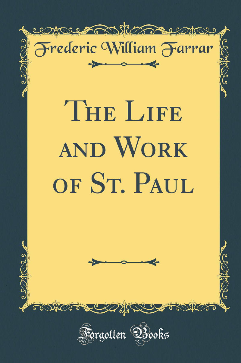 The Life and Work of St. Paul (Classic Reprint)
