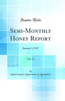 Semi-Monthly Honey Report, Vol. 31: January 2, 1947 (Classic Reprint)