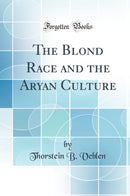 The Blond Race and the Aryan Culture (Classic Reprint)