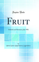 Fruit: Outlook and Situation; July 1981 (Classic Reprint)