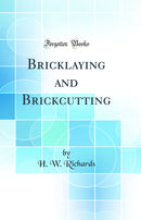 Bricklaying and Brickcutting (Classic Reprint)